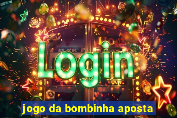 jogo da bombinha aposta